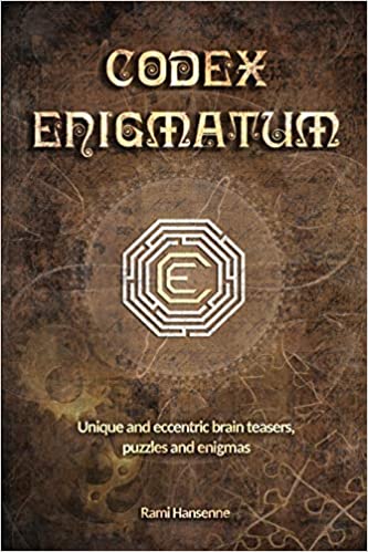 Codex Enigmatum: Unique and eccentric brain teasers, puzzles and enigmas