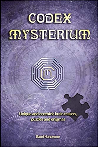 Codex Mysterium: Unique and eccentric brain teasers, puzzles and enigmas