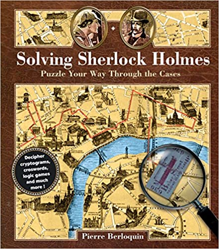 Solving Sherlock Holmes: Puzzle Your Way Through the Cases