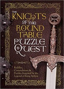 The Knights of the Round Table Puzzle Quest: Riddles, Conundrums & Puzzles Inspired by the Legend of King Arthur