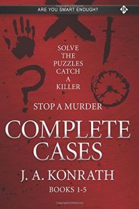 Stop A Murder - Complete Cases: All Five Cases - How, Where, Why, Who, and When by J.A. Konrath